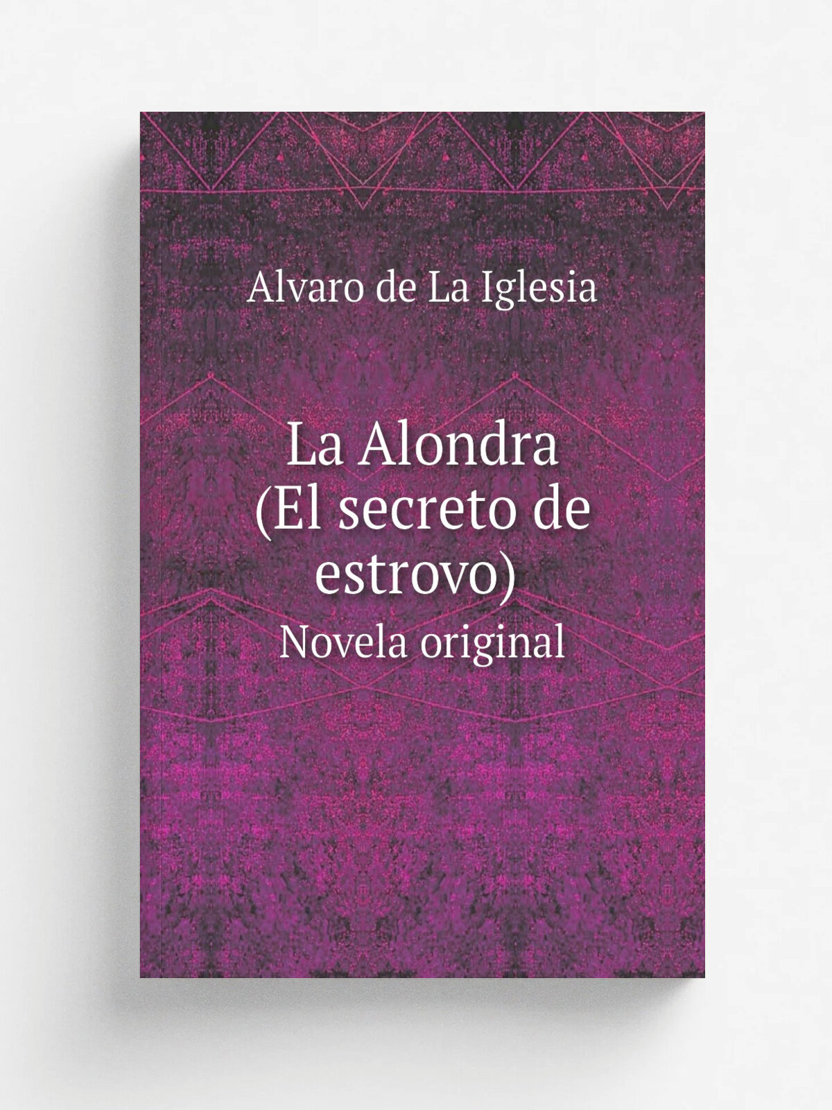 La Alondra (El secreto de estrovo). Novela original