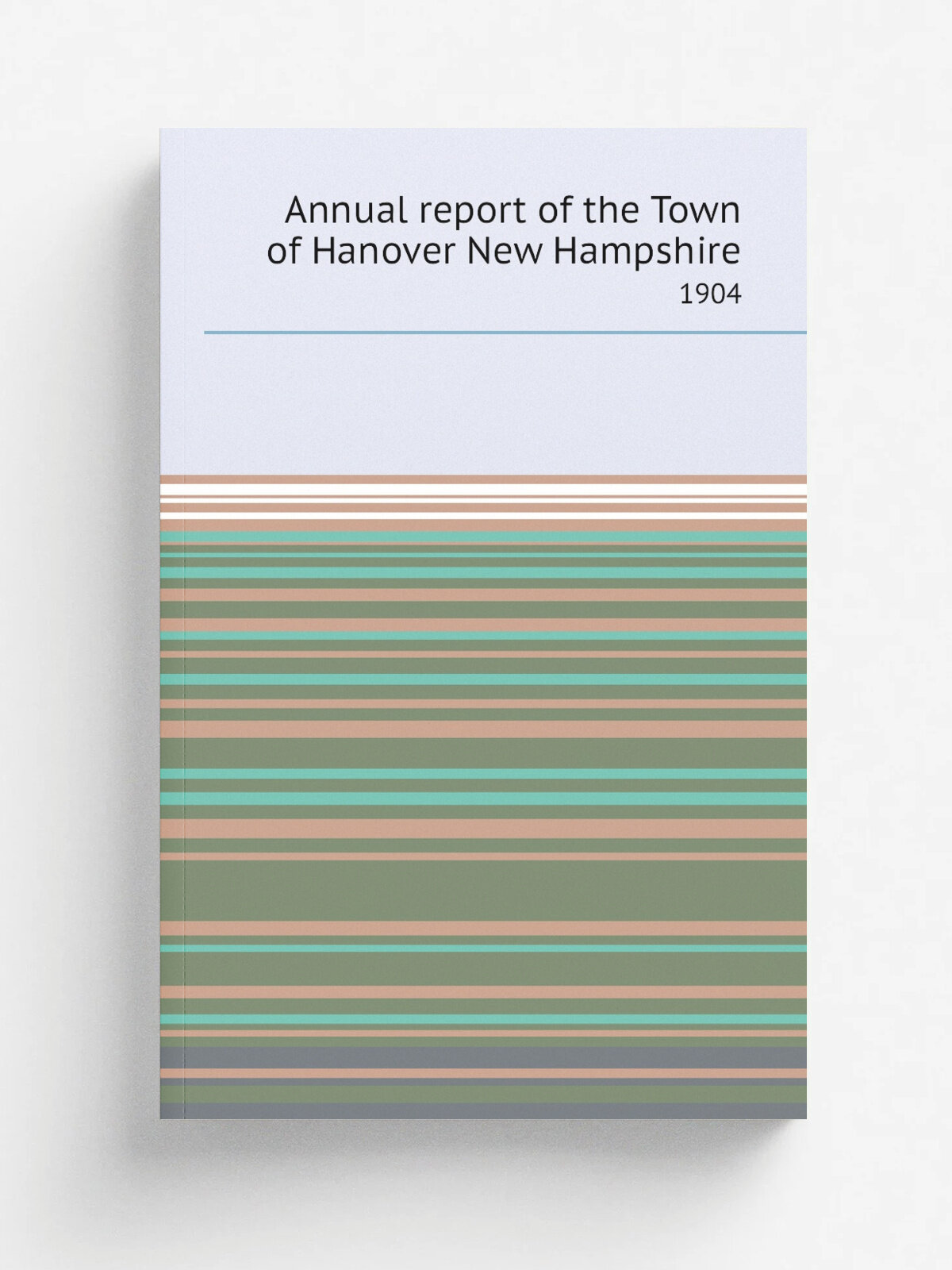 Annual report of the Town of Hanover New Hampshire. 1904 | Edward P. Storrs | 1904 | . Hanover, N.H. : The Town. | Репринт
