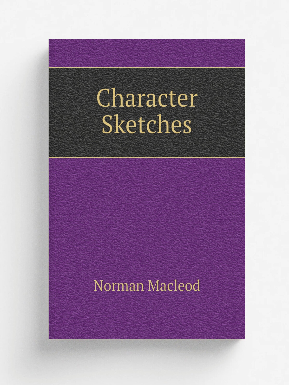Character Sketches | Norman Macleod | 1876 | Dodd, Mead & co. | Репринт