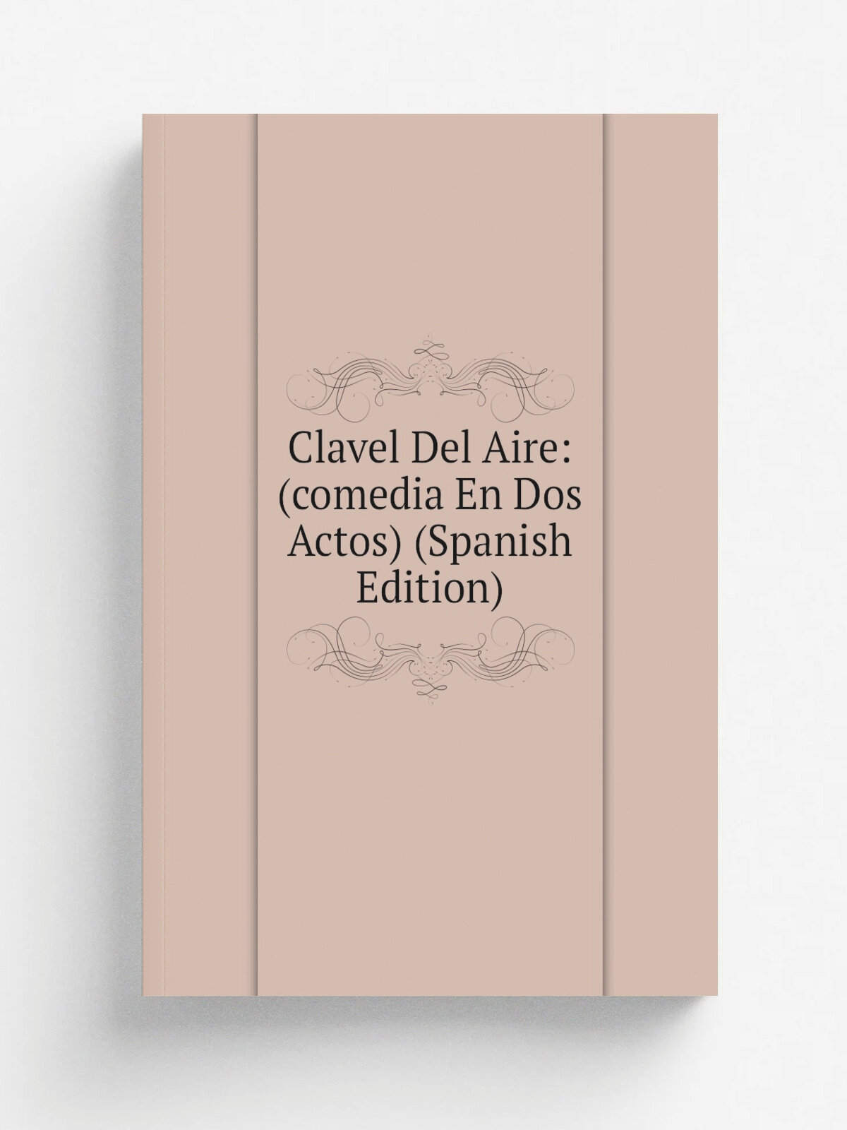 Clavel Del Aire: (comedia En Dos Actos) (Spanish Edition) | Не указан | Репринт