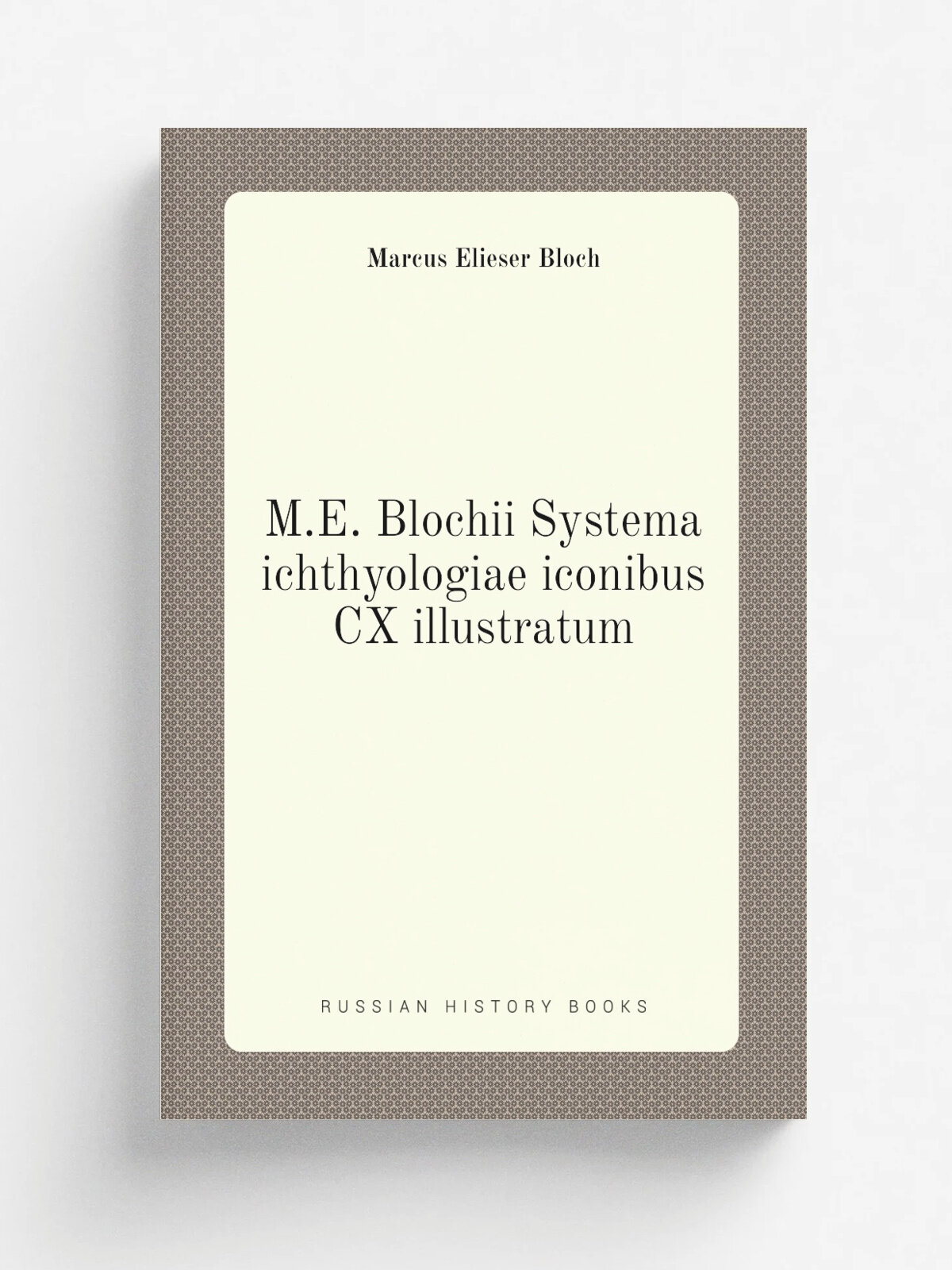 M.E. Blochii Systema ichthyologiae iconibus Cx illustratum | Marcus Elieser Bloch | 1801 | Berolini : Sumtibus auctoris impressum et Bibliopolio Sand…