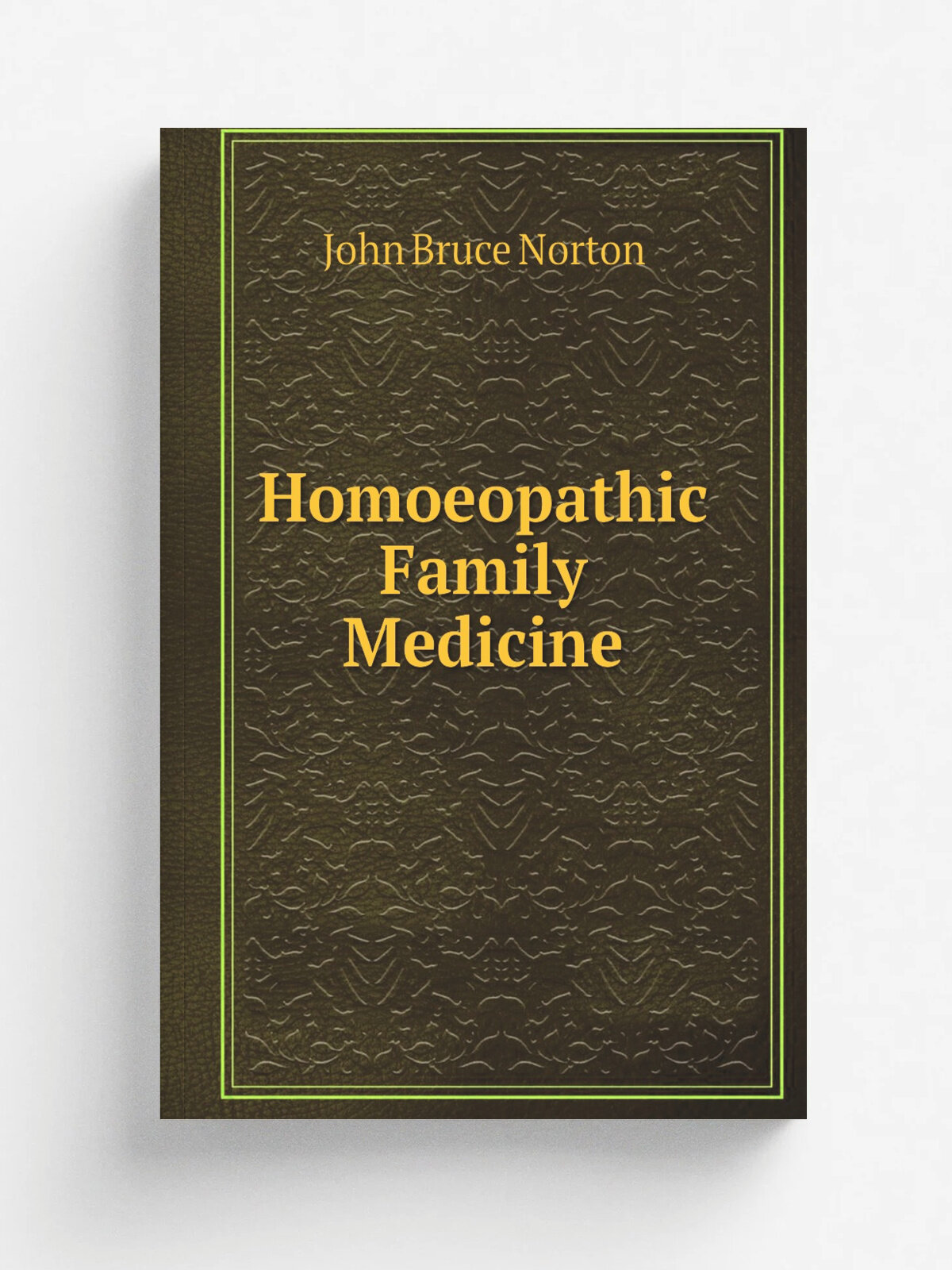 Homoeopathic Family Medicine | John Bruce Norton | Репринт