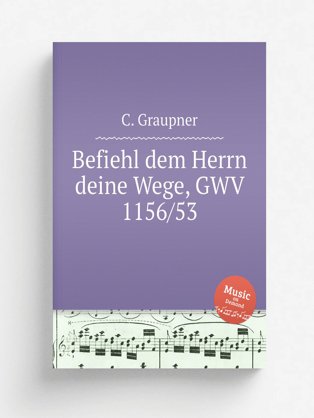 Befiehl dem Herrn deine Wege, Gwv 1156/53 | C. Graupner | 1753 | Репринт