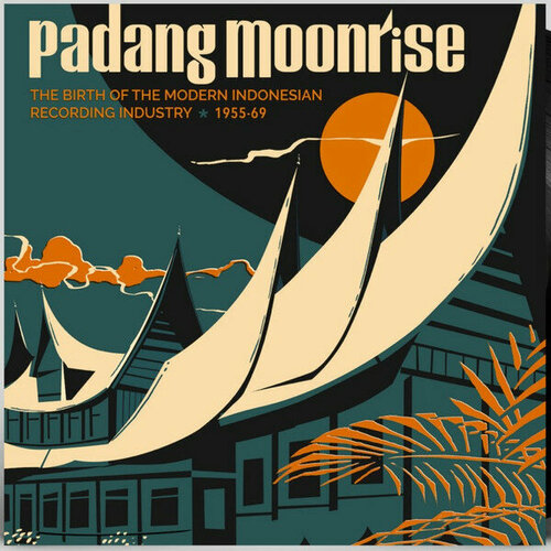 Various Artists Виниловая пластинка Various Artists Padang Moonrise (The Birth Of The Modern Indonesian Recording Industry ⋆ 1955-69)