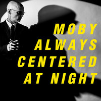 Виниловая пластинка Moby Always Centered At Night Black Vinyl 2LP