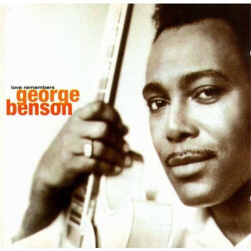 George Benson-Love Remembers Warner Music Group CD EC (Компакт-диск 1шт) george benson songs and stories concord cd ec компакт диск 1шт