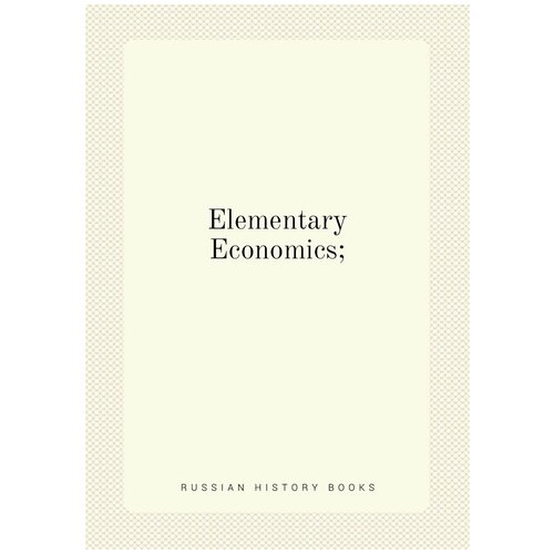 Elementary Economics;