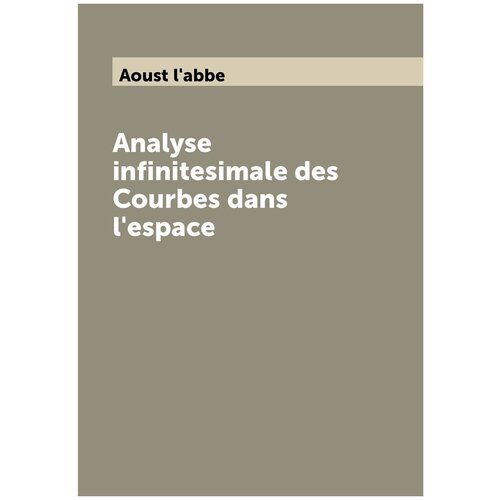 Analyse infinitesimale des Courbes dans l'espace