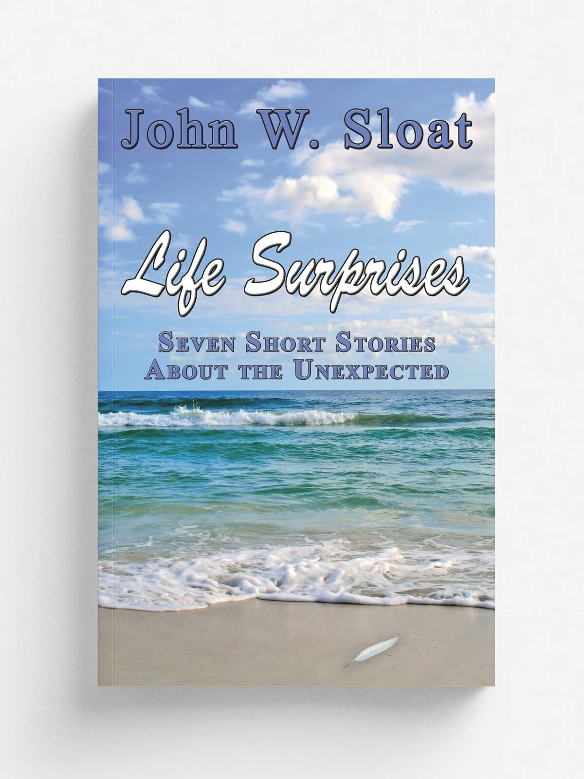 Life Surprises. Seven Short Stories about the Unexpected