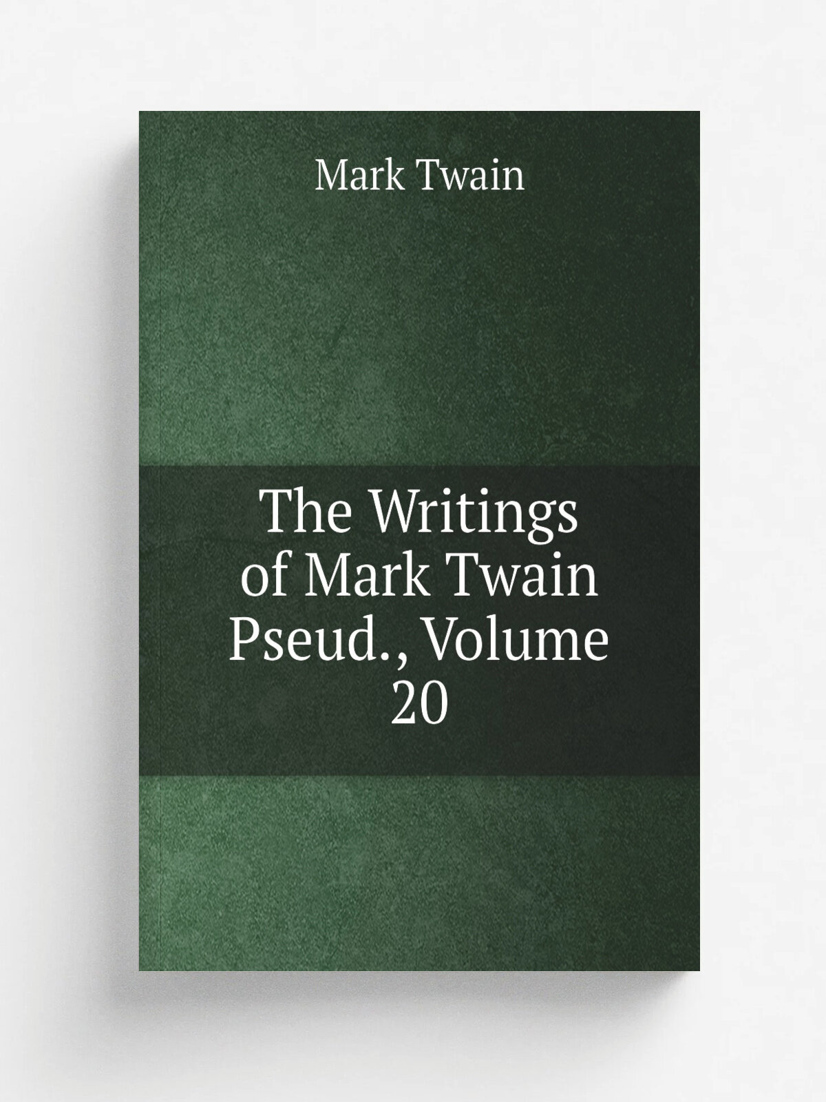 The Writings of Mark Twain Pseud, Volume 20