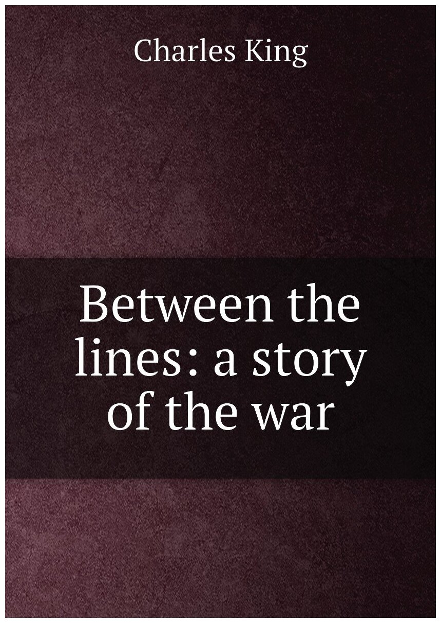 Between the lines: a story of the war