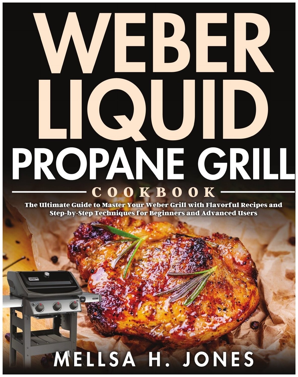 Weber Liquid Propane Grill Cookbook