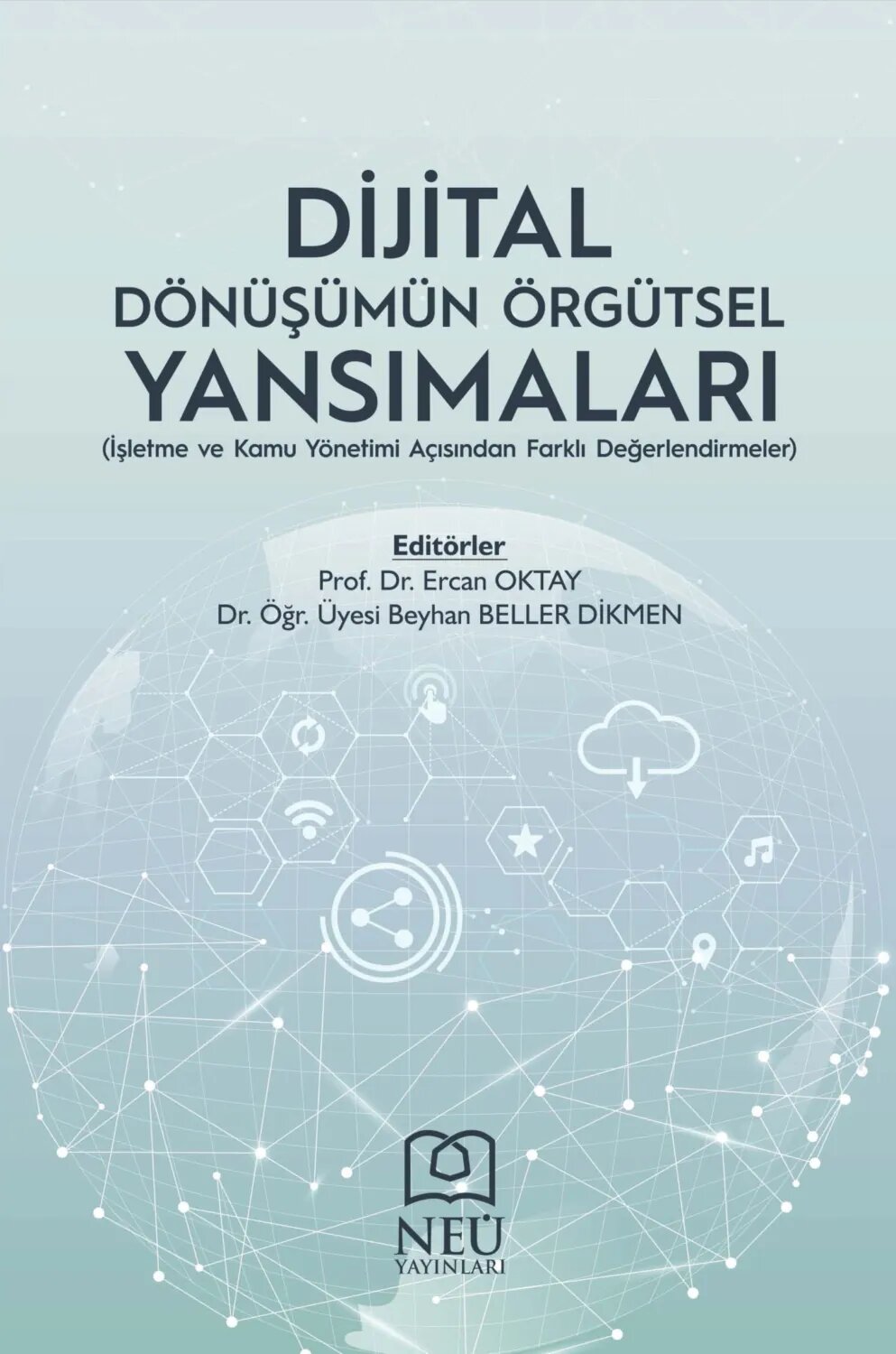 DİJİTAL DÖNÜŞÜMÜN ÖRGÜTSEL YANSIMALARI (İŞLETME VE KAMU YÖNETİMİ AÇISINDAN FARKLI DEĞERLENDİRMELER) [Цифровая книга]