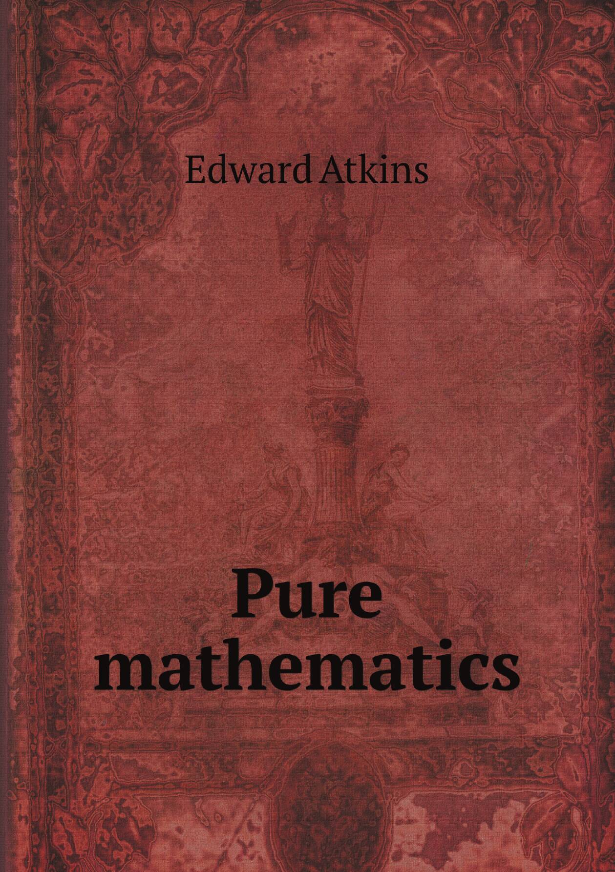 Pure mathematics | Edward Atkins | 1875 | Репринт — фото 1