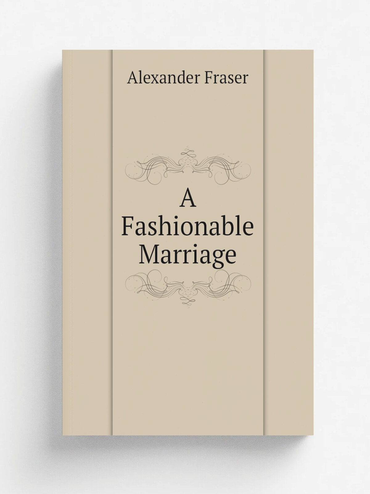 A Fashionable Marriage | Alexander Fraser | Репринт