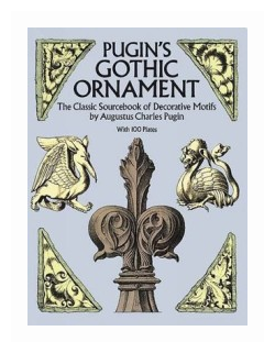 Книга Pugin's Gothic Ornament: The Classic Sourcebook of Decorative Motifs - фото №1