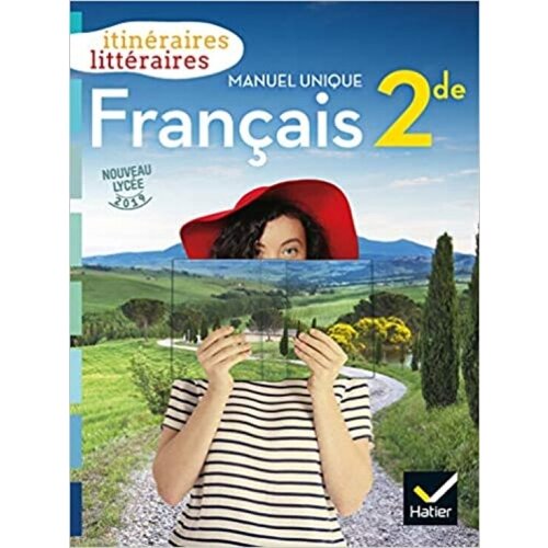 Francais 2de. Itineraires litteraires