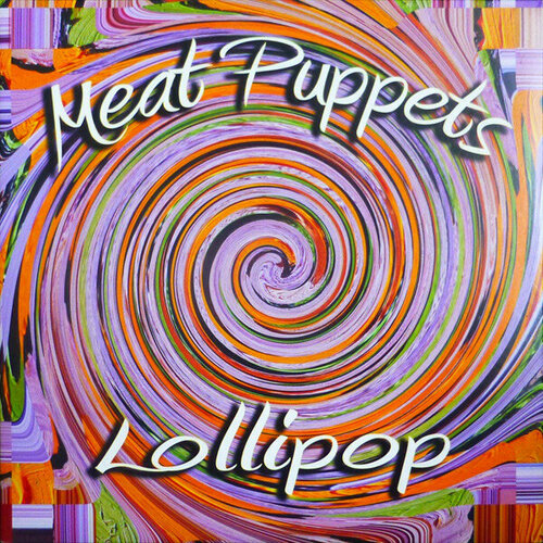 Виниловые пластинки, Megaforce Records, MEAT PUPPETS - Lollipop (LP)