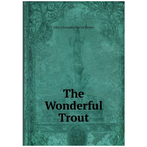 The Wonderful Trout