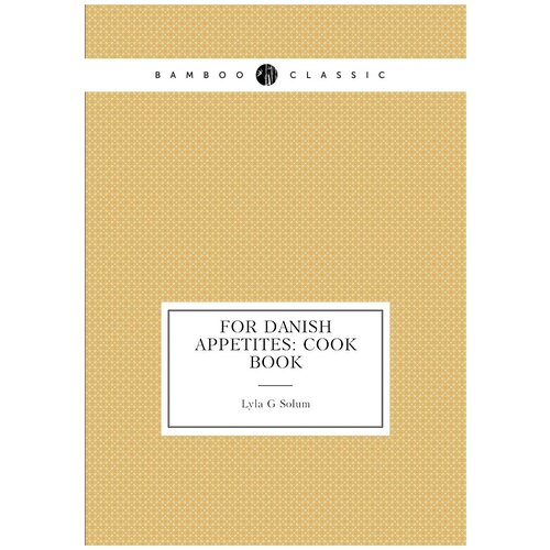 For Danish appetites: cook book