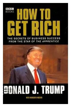 How to Get Rich (Trump Donald J.) - фото №1