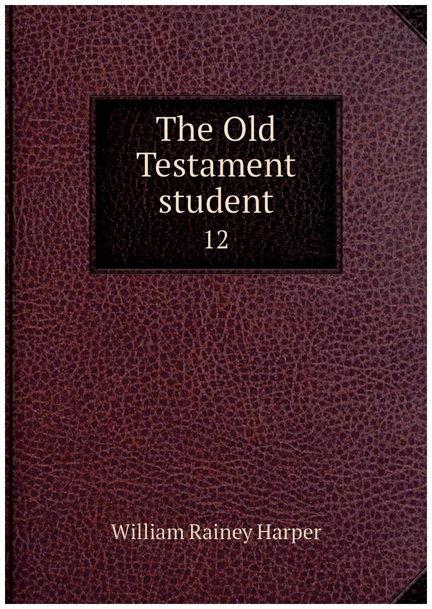 The Old Testament student. 12