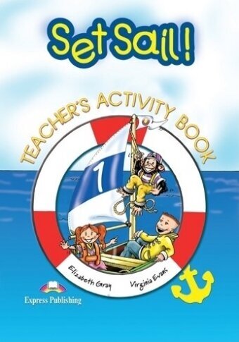 Set Sail! 1. Teacher's Activity Book with Story Book