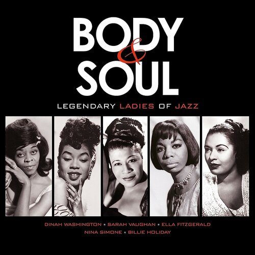 Виниловая пластинка Body & Soul: Legendary Ladies Of Jazz (LP)