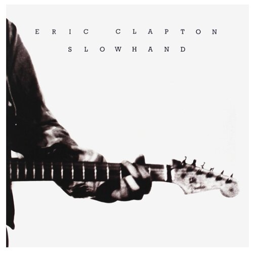 Sony Music Eric Clapton. Slowhand (виниловая пластинка) виниловая пластинка eric clapton old sock 2lp