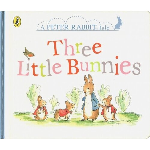 Поттер Беатрис "A Peter Rabbit Tale. Three Little Bunnies"
