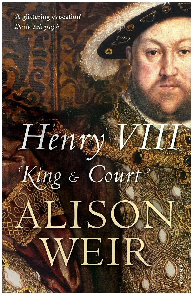 Henry VIII. King and Court (Уэйр Элисон) - фото №1