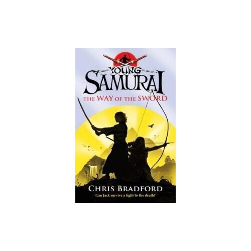 Bradford Chris "Young Samurai: The Way of the Sword"