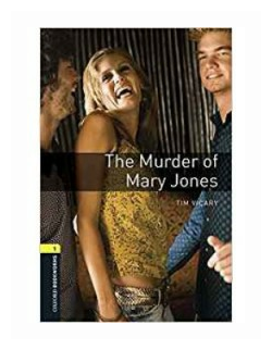 Oxford Bookworms Library. Level 1: The Murder of Mary Jones with MP3 download