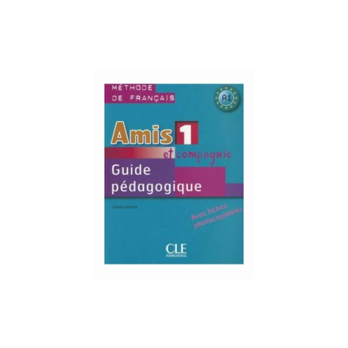 "Amis Et Compagnie Level 1 Teacher's Guide"