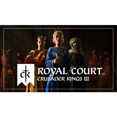 Дополнение Crusader Kings III Royal Court для PC STEAM Регион активации Российская Федерация электронная версия 1099₽