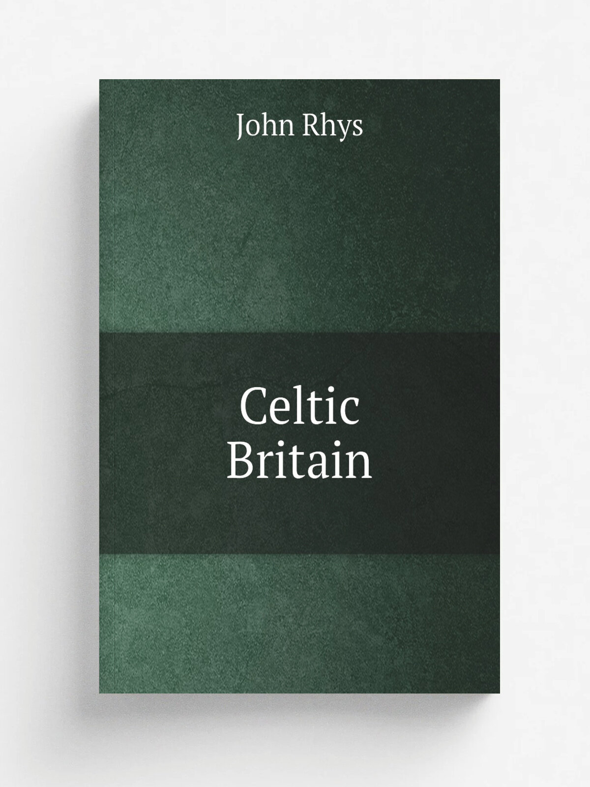 Celtic Britain | John Rhys | 1884 | S.P.C.K | Репринт