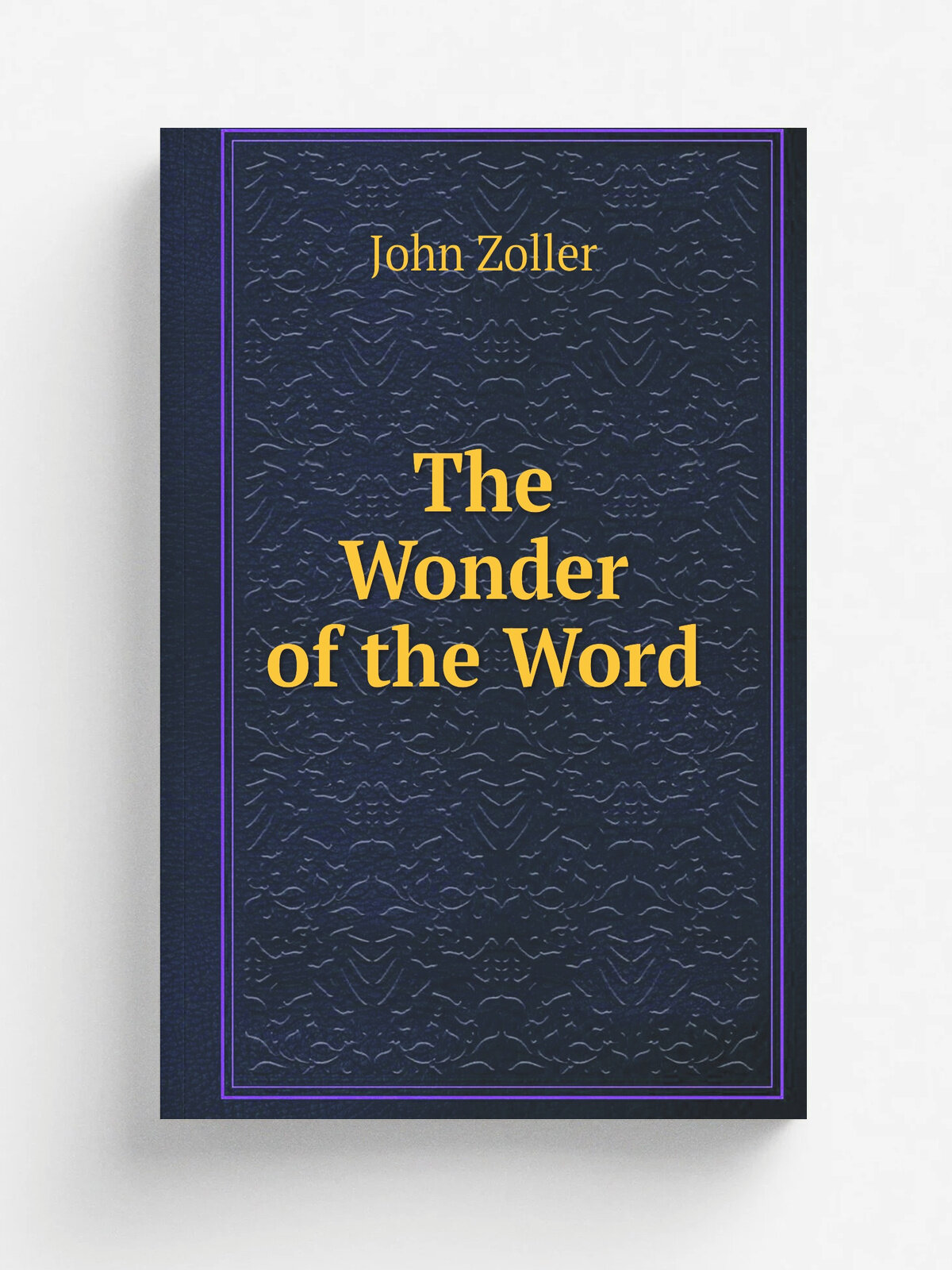 The Wonder of the Word | John Zoller | Репринт