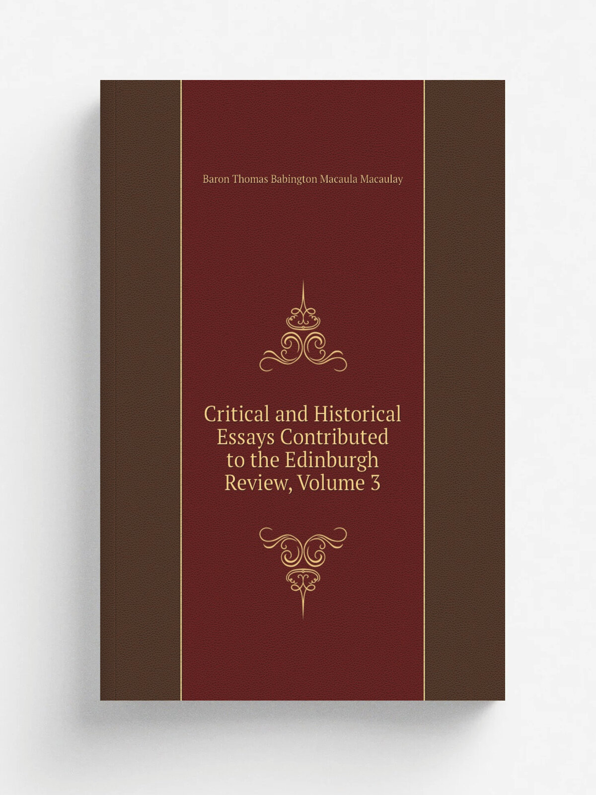 Critical and Historical Essays Contributed to the Edinburgh Review, Volume 3