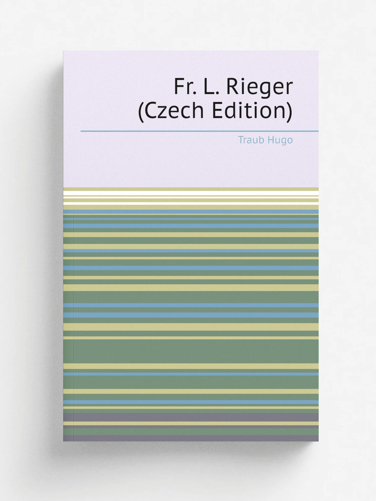 Fr. L. Rieger (Czech Edition) | Traub Hugo | Репринт