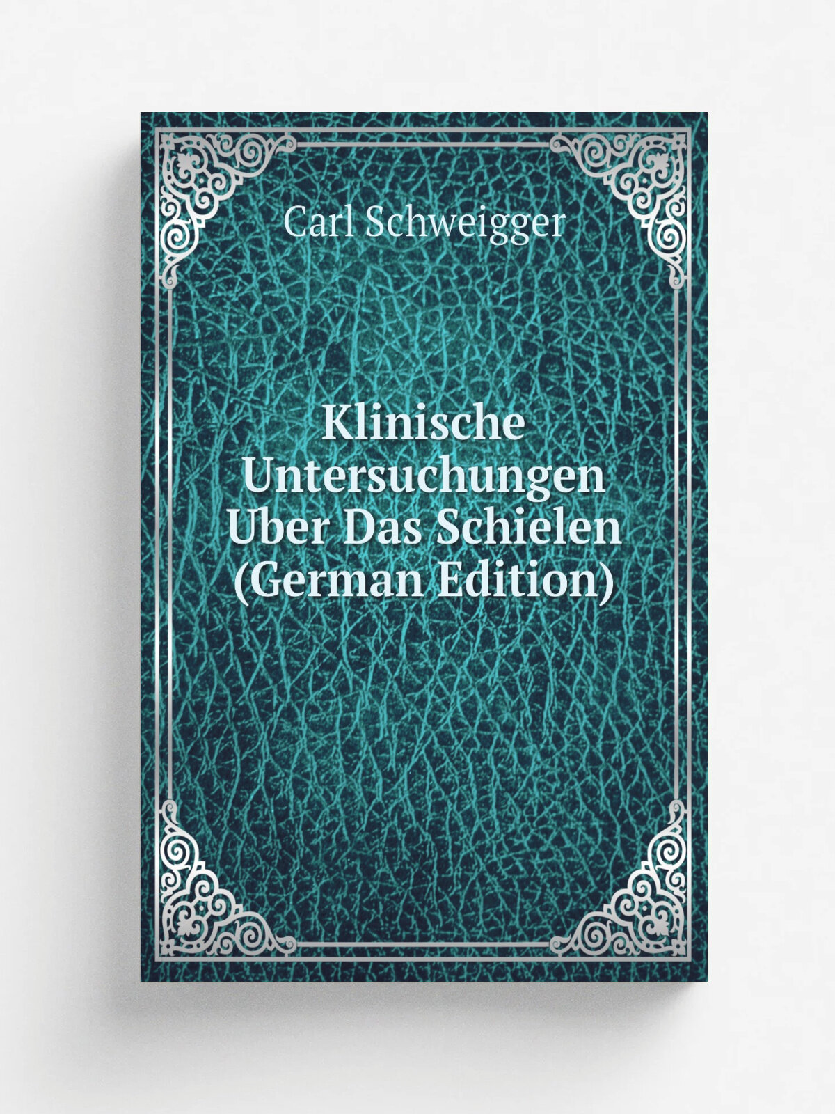 Klinische Untersuchungen Uber Das Schielen (German Edition) | Carl Schweigger | Репринт