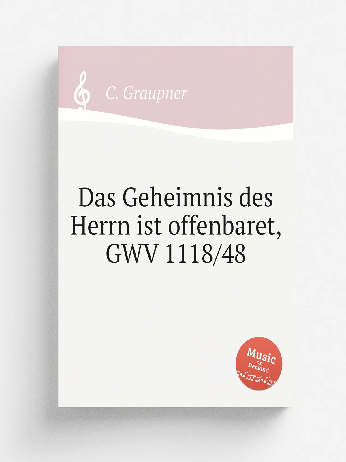 Das Geheimnis des Herrn ist offenbaret, Gwv 1118/48 | C. Graupner | 1748 | Репринт