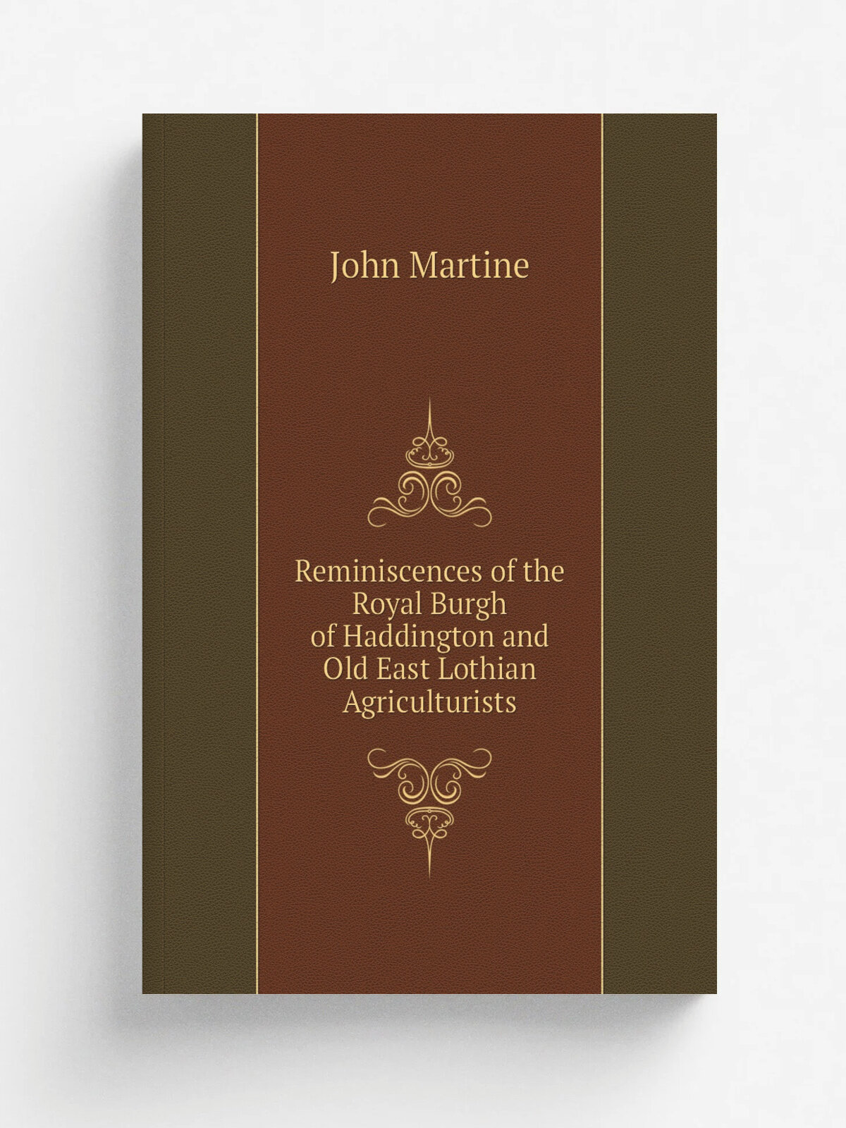 Reminiscences of the Royal Burgh of Haddington and Old East Lothian Agriculturists