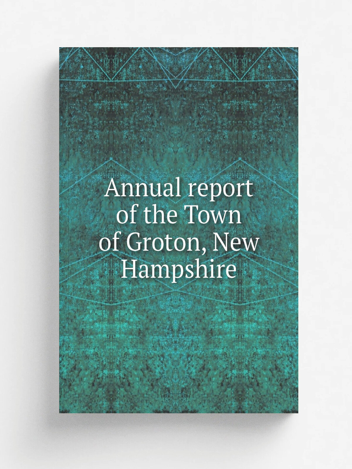 Annual report of the Town of Groton, New Hampshire | 1939 | . Bristol, N.H. : Enterprise Power Press. | Репринт