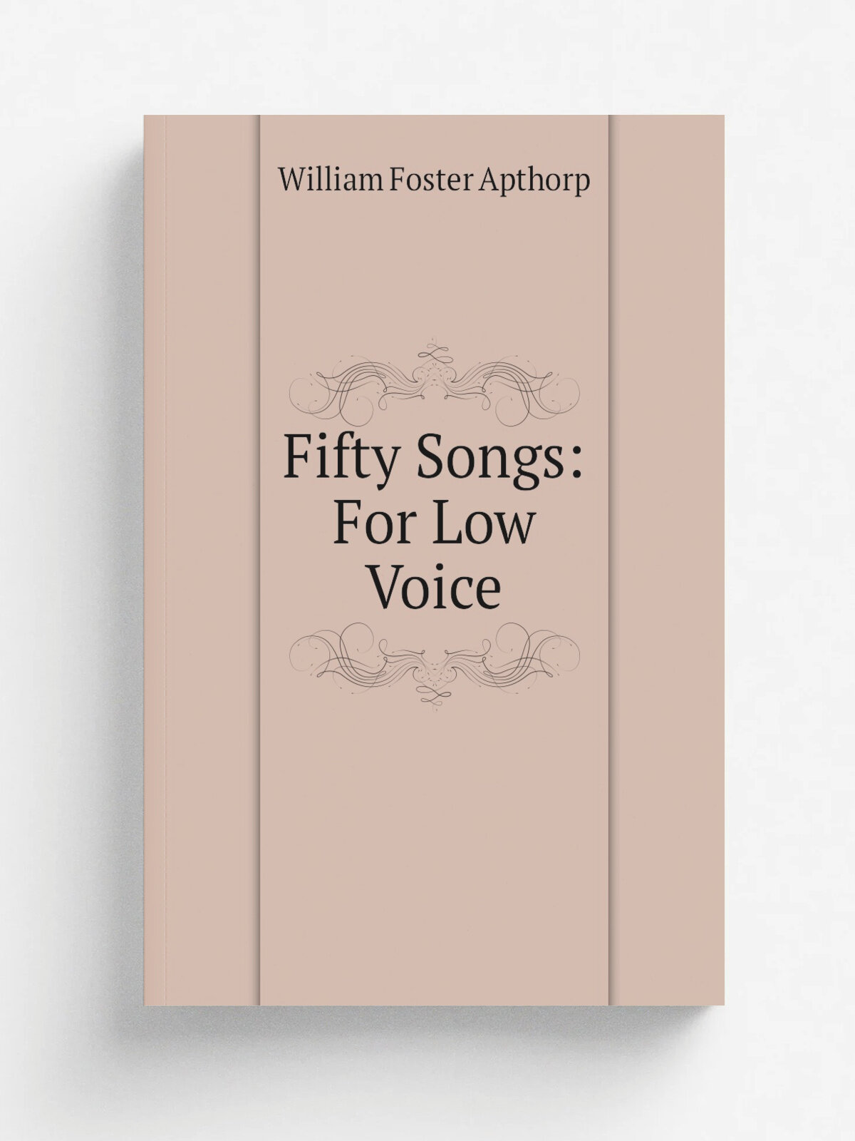 Fifty Songs: For Low Voice | William Foster Apthorp | Репринт