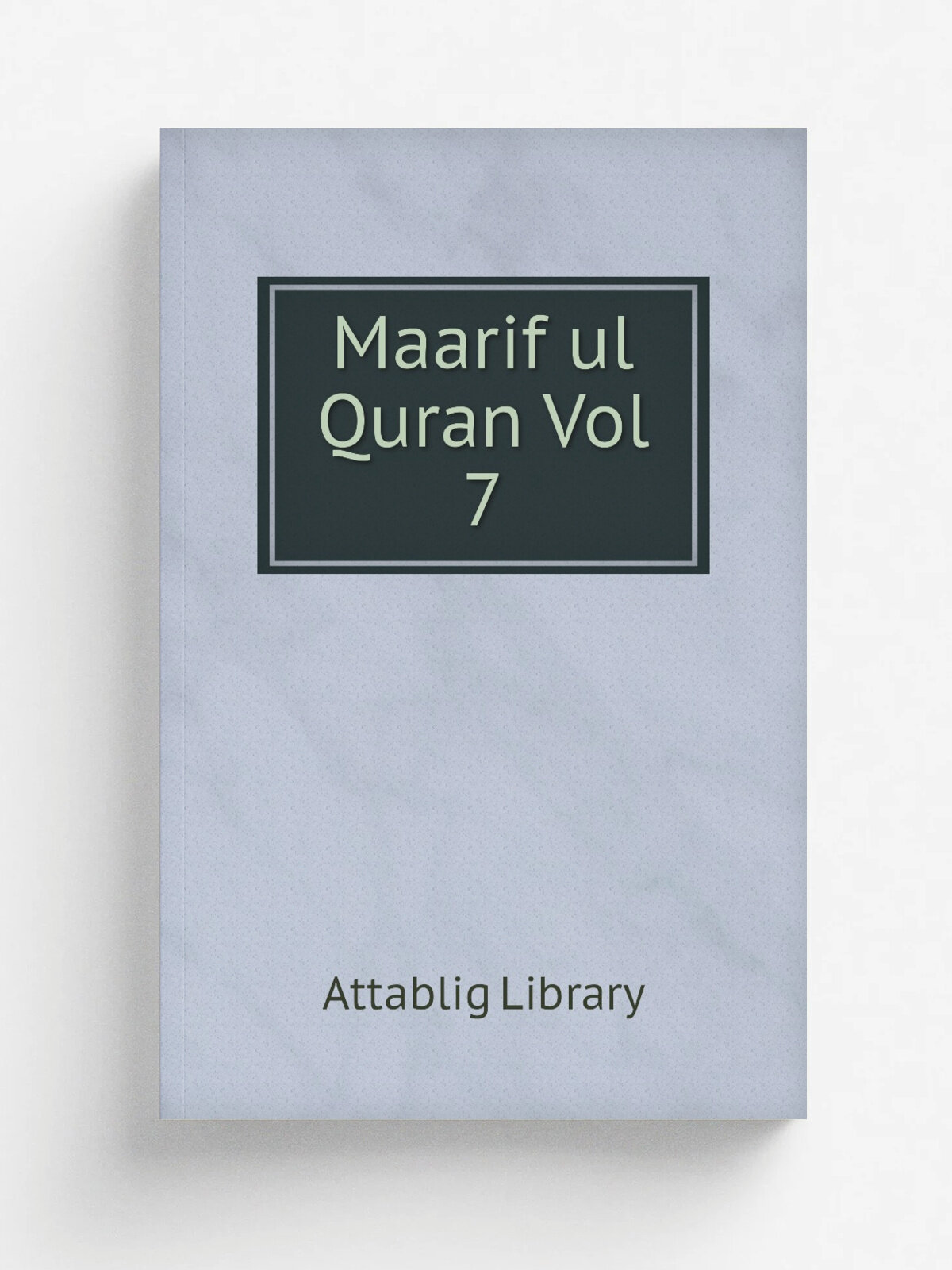 Maarif ul Quran Vol 7 | Attablig Library | Репринт