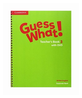 Guess What! Level 3. Teacher's Book. British English (+ DVD)