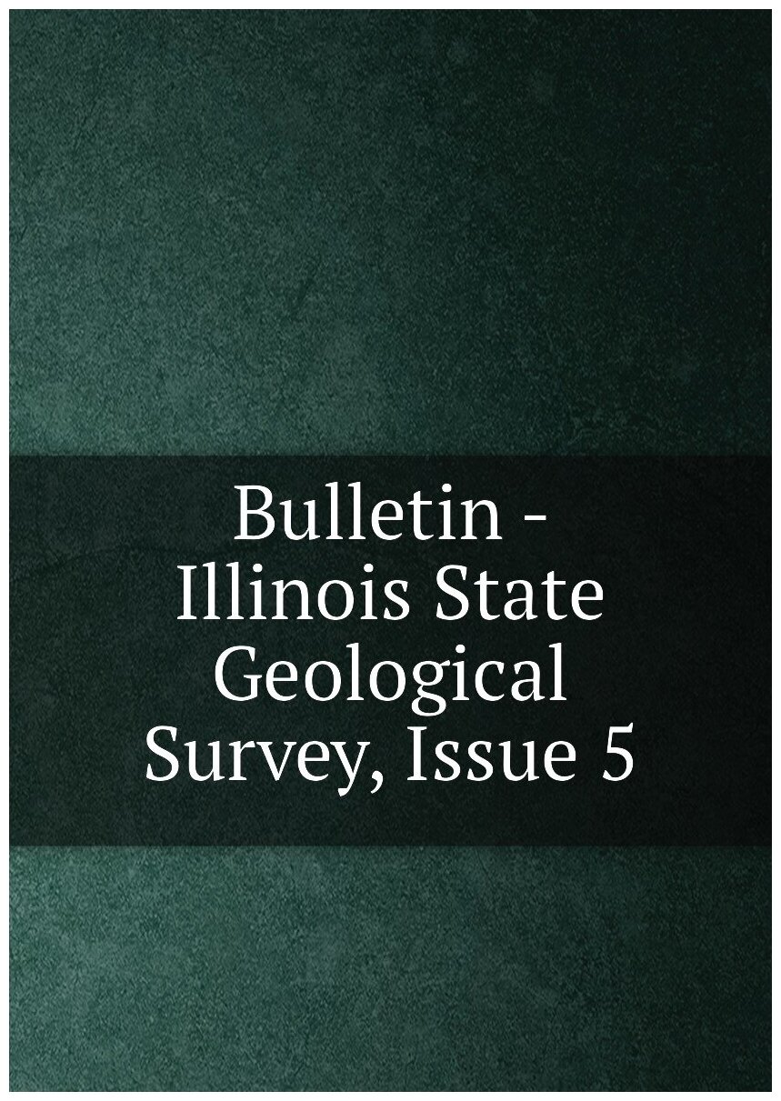 Bulletin - Illinois State Geological Survey, Issue 5
