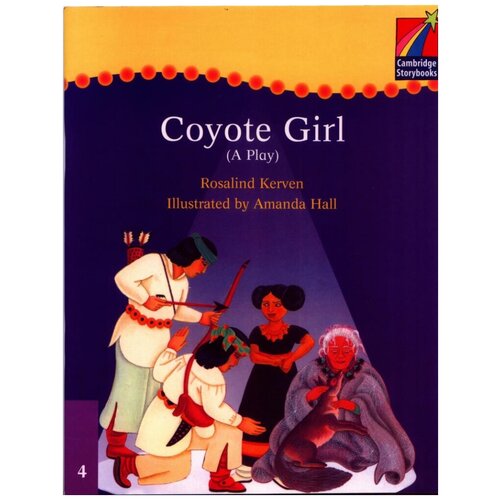 Cambridge Storybooks Level 4 Coyote Girl (Play)