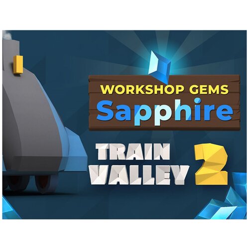 Train Valley 2: Workshop Gems - Sapphire