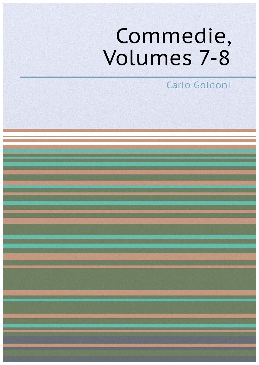 Commedie, Volumes 7-8